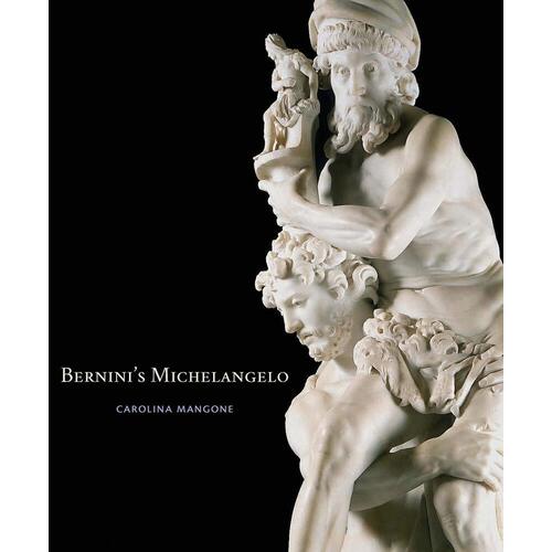 

Carolina Mangone. Bernini's Michelangelo